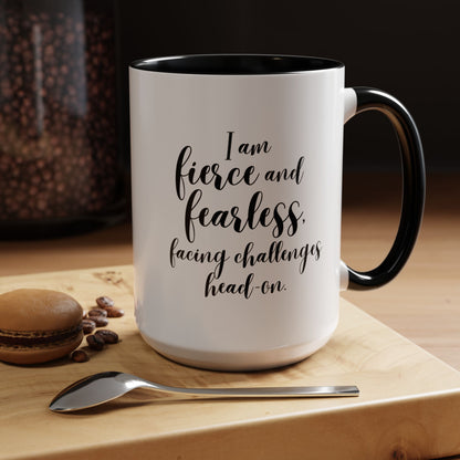 I Am Fierce and Fearless Coffee Mug | Empowering Ceramic Mug with Black Accents (11oz & 15 oz)